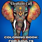 Mandala Style Elephant Calf Coloring Book For Adults