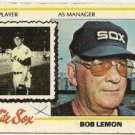 BOB LEMON (AS PLAYER-AS MANAGER) "Chicago White Sox" 1978 #574 Topps Baseball Card BOB LEMON (AS PLAYER-AS MANAGER) "Chicago White Sox" 1978 #574 Topps Baseball Card