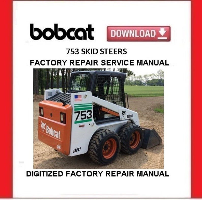 BOBCAT 753 Skid Steer Loaders Service Repair Manual pdf Download