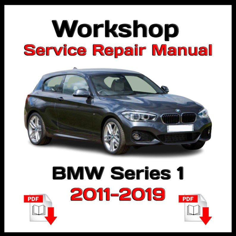 BMW Series 1 (2011-2019) Workshop Service Repair Manual Instant Download