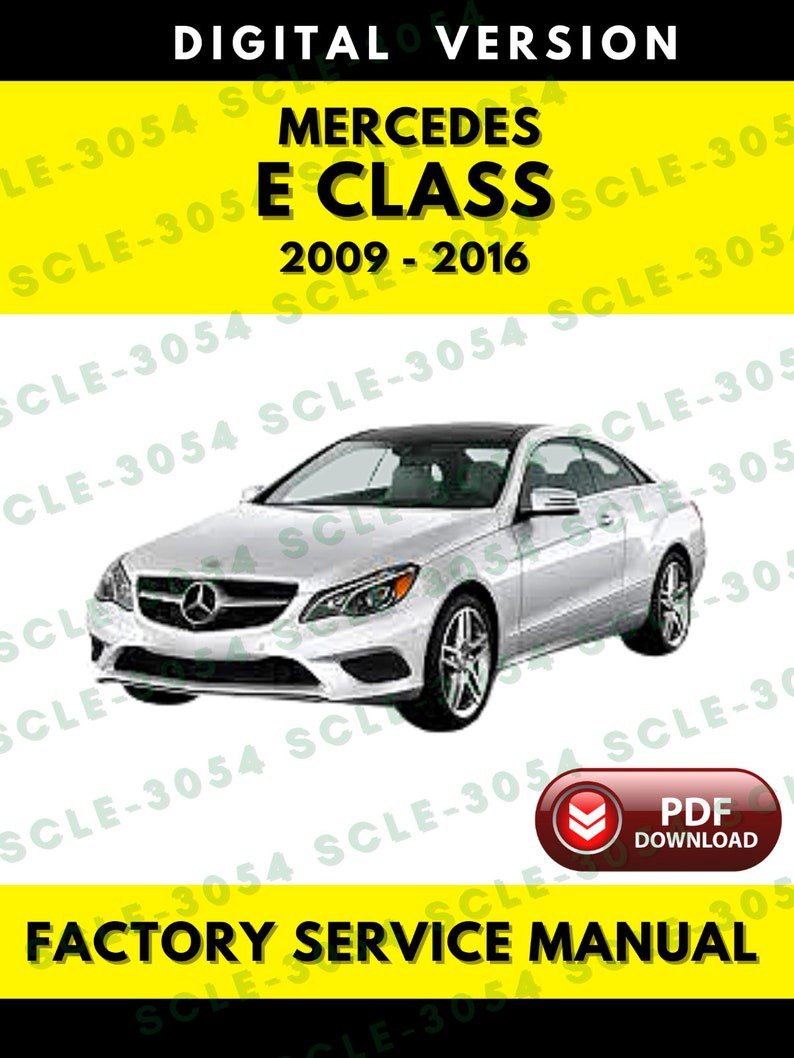Mercedes E Class W212 2009-2016 Factory Service Repair Workshop Manual