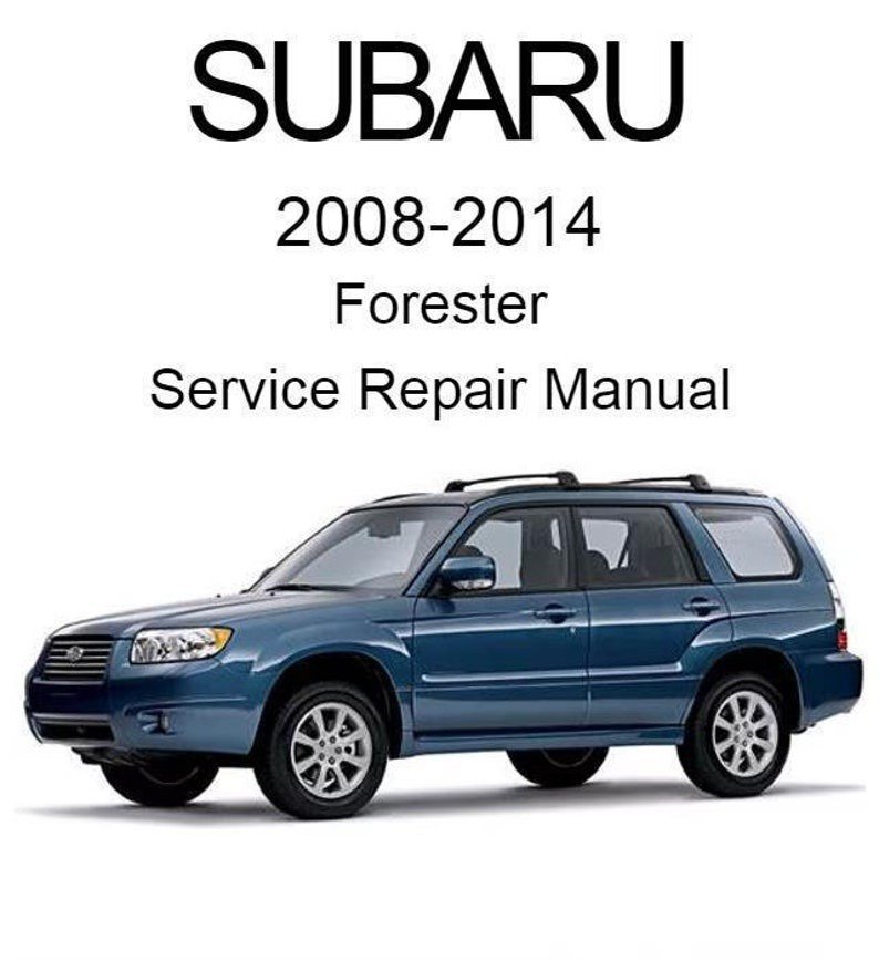 Subaru Forester 2008-2014 Service Repair Manual - Instant Download