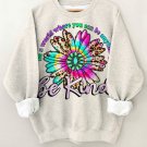 Women's In A World Where You Can Be Anything Be Kind Daisy Pint Casual Sweatshirt