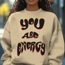 Women's You Are Energy Print Cozy Sweatshirt