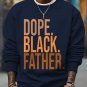 Men's Dope Black Father Slogan Print Cotton Casual Sweatshirt