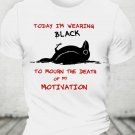Men's I'm Wearing Black To Mourn The Death Of My Motivation Print Cotton Casual T-Shirt