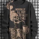 Men's Mentally Ill But Totally Chill Art Print Casual Sweatshirt