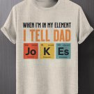 Men's When I'm In My Element I Tell Dad Jokes Art Print T-Shirt