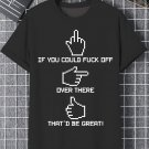 Men's If You Could Fuck Off Over There That'd Be Great Print Casual T-Shirt
