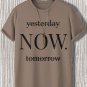 Men's Not Yesterday Not Tomorrow Just Today And Now Print Casual T-Shirt