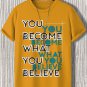 Men's You Become What You Believe Print Casual T-Shirt