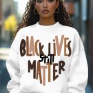Women's Black Lives Still Matter Print Long Sleeve T-Shirt Thin Sweatshirt