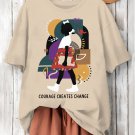 Women's Courage Creates Change Ruby Print Casual T-Shirt