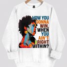Women's How You Gonna Win When You Ain't Right Within Print Long Sleeve T-Shirt Thin Sweatshirt