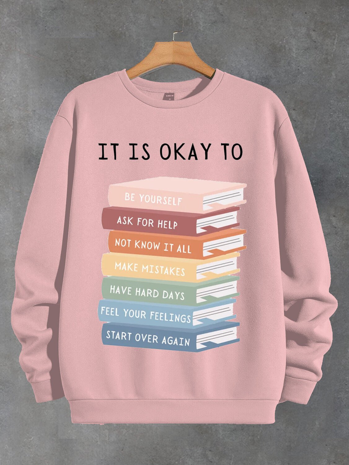 Women's It Is Okay To Be Yourself Print Long Sleeve T-Shirt Thin Sweatshirt