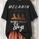 Women's Melanin Every Shade Slays Print Casual T-Shirt
