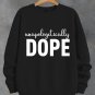 Women's Unapologetically Dope Graphic Print Long Sleeve T-Shirt Thin Sweatshirt