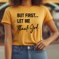 Women's But First Let Me Thank God Print Cotton Casual T-Shirt