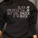Women's Black Af Professional Af But Will Knuck If Ya Buck Print Casual Hoodie