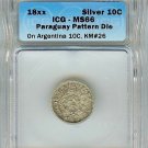 RARE PARAGUAY 18xx 10 CENTS ON ARGENTINA 10C -PATTERN DIE- ICG MS66 PnB37