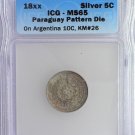RARE PARAGUAY 18xx 5 CENTS ON ARGENTINA 10C -PATTERN DIE- ICG MS65