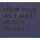 Edward Ruscha - Now Then As I Was About to Say - 24x32 Inch Rolled Canvas Wall Art Print Edward Ruscha - Now Then As I Was About to Say - 24x32 Inch Rolled Canvas Wall Art Print