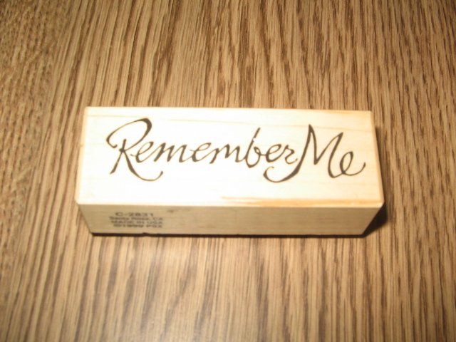 PSX Remember Me Wood Mounted Rubber Stamp C-2831 Retired Collectible