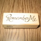 PSX Remember Me Wood Mounted Rubber Stamp C-2831 Retired Collectible