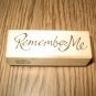 PSX Remember Me Wood Mounted Rubber Stamp C-2831 Retired Collectible