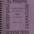 Paper Pieced ABC's and 123's Quilting Book by Shirley Liby