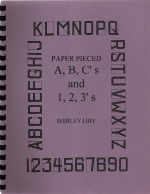 Paper Pieced ABC's and 123's Quilting Book by Shirley Liby