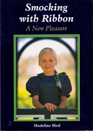 Smocking With Ribbon A New Pleasure by Madeline Bird