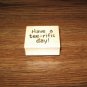 Have A Tee-Rific Day Wood Mounted Rubber Stamp by Darcie's
