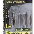 Ice Photography - Creative Ice Capturing by Kris Williams - Resell eBook