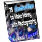 75 Creative Ways to Make Money with Photography by Kris Williams - Resell eBook