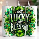 St Patrick's Day Not Lucky Just Blessed 20oz Tumbler Sublimation Template 0114