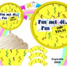 I'm Not 40 Happy Birthday  Cupcake Wrappers & Toppers Instant Download 0069