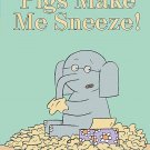 Pigs Make Me Sneeze Hard Cover Brand New Book
