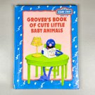 Grover's Book of Cute Little Baby Animals Rare Sesame Street Book Club