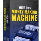 Your Own Money Making Machine-Income Generation