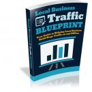 Local Business Traffic Blueprint- Generate Traffic For Your Local Business