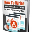 "Write an Effective Membership Sales Letter"- Create Compelling Sales Letter "Write an Effective Membership Sales Letter"- Create Compelling Sales Letter