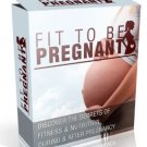 Fit To Be Pregnant- Pregnancy Fit Exercise Nutrition Guide