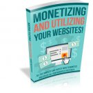 Monetizing and Utilizing Your Websites