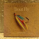 The Art of the Trout Fly Judith Dunham Hardcover Book Egmont Van Dyck Photos The Art of the Trout Fly Judith Dunham Hardcover Book Egmont Van Dyck Photos