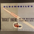 Oldsmobile's "Rocket" Engine and New Whirlaway Hydra-Matic Drive sales brochure Oldsmobile's "Rocket" Engine and New Whirlaway Hydra-Matic Drive sales brochure