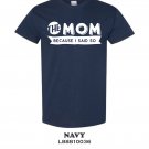Men's Shirt The Mom because I Said So, Quotes