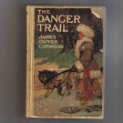 The Danger Trail, by James Oliver Curwood, 1910