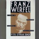 Franz Werfel, by Peter Stephan Jungk (biography, 1991)