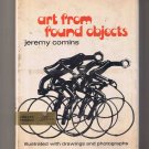 Art from Found Objects, by Jeremy Comins (1974, hardcover)